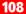 108